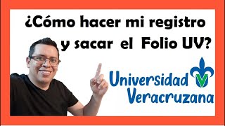 Proceso de registro para ingreso a la UV | Folio UV