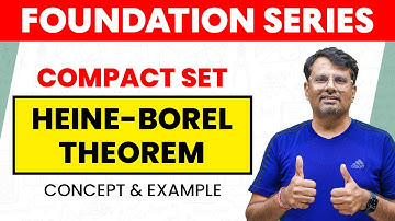 Heine Borel Theorem | Concept and Example | Foundation Series by Gp sir