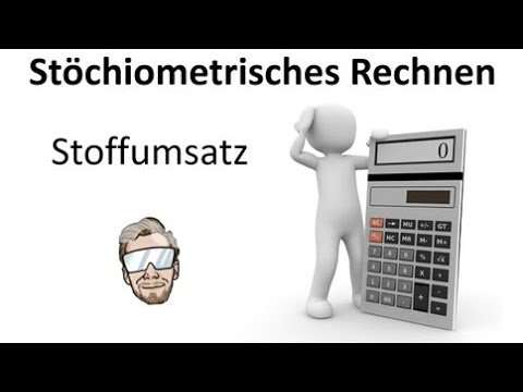 Stoffumsatz berechnen, Stöchiometrisches Rechnen | Chemie Endlich Verstehen