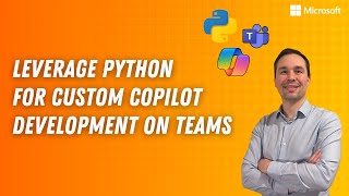 leverage python for custom copilot development on teams: a step-by-step walkthrough