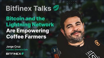 Bitcoin and the Lightning Network Are Empowering Coffee Farmers | Bitfinex Talks