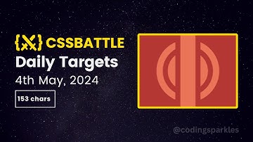 CSS Battle Daily Targets | 4th May, 2024 | Solution