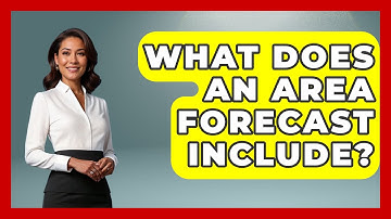 What Does An Area Forecast Include? - Weather Watchdog