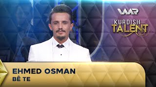 Ehmed Osman - Bê Te Kurdish Talent