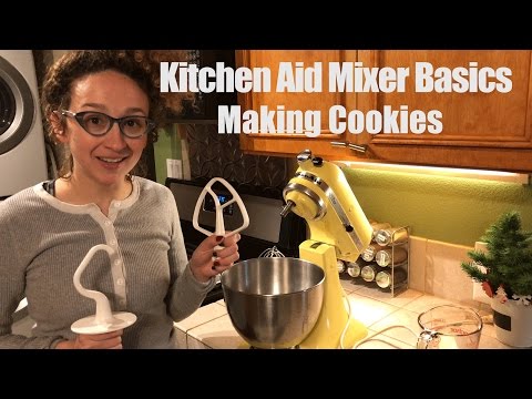 Kitchen Aid Mixer Basics - Making Cookies