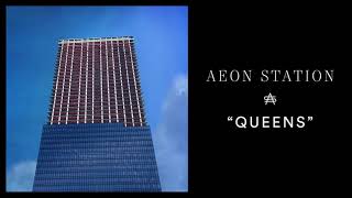 Video thumbnail of "Aeon Station - Queens (Official Audio)"