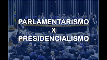O que é um sistema de governo parlamentarista?