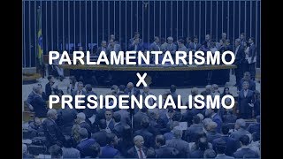 Saiba em menos de 10 minutos a diferença entre parlamentarismo e presidencialismo