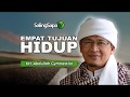 KH. Abdullah Gymnastiar - 4 Tujuan Hidup