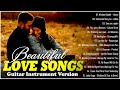 The World&#39;S Most Beautiful Guitar Tunes - Top Best Romantic Guitar Songs Of All Time