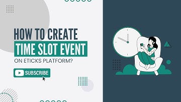 "How to Create a Time Slot Event on Eticks Platform | Step-by-Step Event Scheduling Guide"