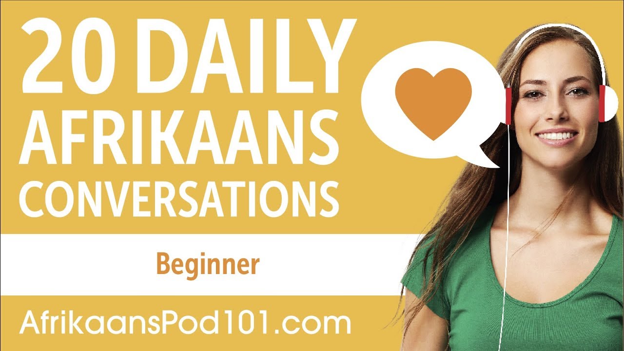 20 Daily Afrikaans Conversations Afrikaans Practice For Beginners