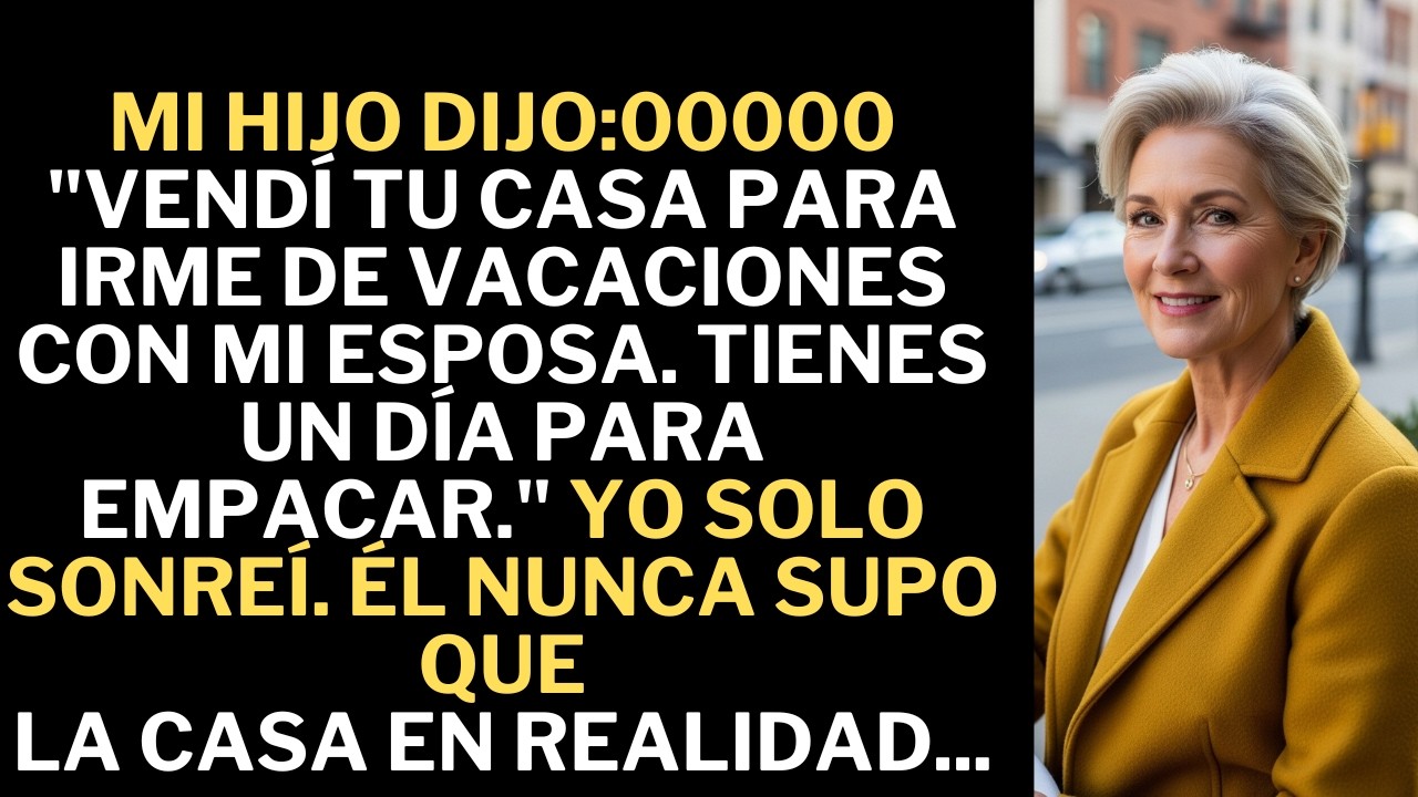 Mi hijo me miró sin remordimiento y dijo: **“Vendí tu casa para pagar unas vacaciones con mi esposa