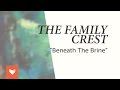 The Family Crest - Beneath the Brine