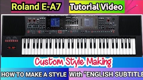 Custom Style Making/Roland E-A7/English Subtitle #Roland_E_A7 #Style_Making #Keys_Malayalam