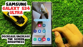 Full How to Decrease/Increase the Screen Brightness Samsung Galaxy S24 Ultra Guide