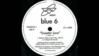 Blue Six - Sweeter Love (II Deep Dub)