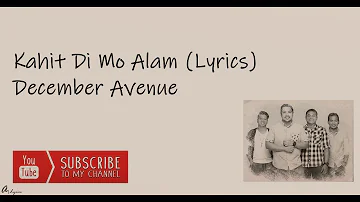 Kahit Di Mo Alam (Lyrics) - December Avenue