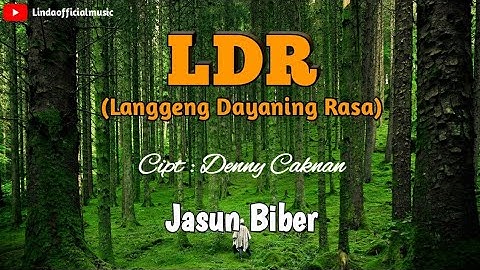 LDR "LANGGENG DAYANING RASA" -  JASUN BIBER ( LIRIK ) DENNY CAKNAN