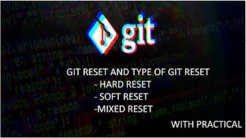 16. Git Reset and Type of Git Reset(Hard,Soft,Mixed Reset) with Practical