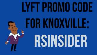 Knoxville Lyft Promo Code - RSINSIDER