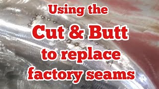 Using the Cut & Butt to replace factory seams