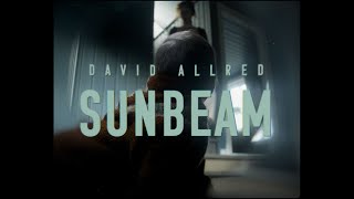 David Allred - Sunbeam (Official Video)