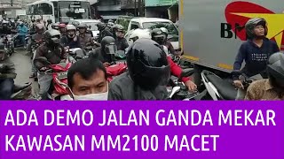 Ada Demo, Jalan Ganda Mekar Kawasan MM2100 Macet