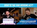 What Is The Fair Housing Act? | #WaterCooler