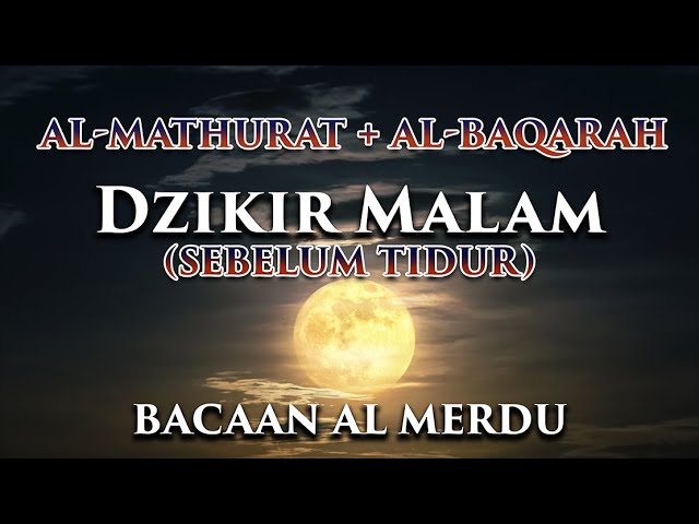 Dzikir Malam Sebelum Pengantar Tidur Bacaan Al Quran Merdu Zikir Penenang Hati Pelindung Diri Sunnah class=