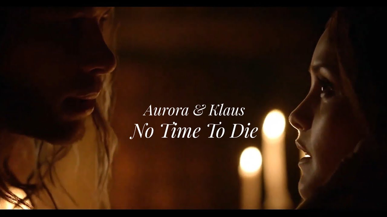 Klaus Mikaelson & Aurora De Martel (+ Hope Mikaelson) | No Time To Die (eng\rus sub)