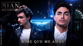 SIAN - Dime que me amas Feat. Santiago Achaga (detrás de cámaras) chords