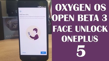 | OFFICIAL | Oneplus 5 Open Beta 3 with FACE UNLOCK!!!!!