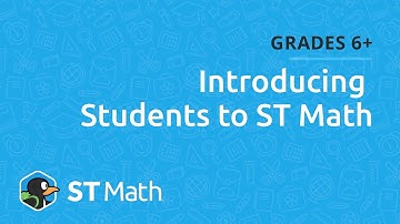 Introducing Students to ST Math (For Grades 6+)