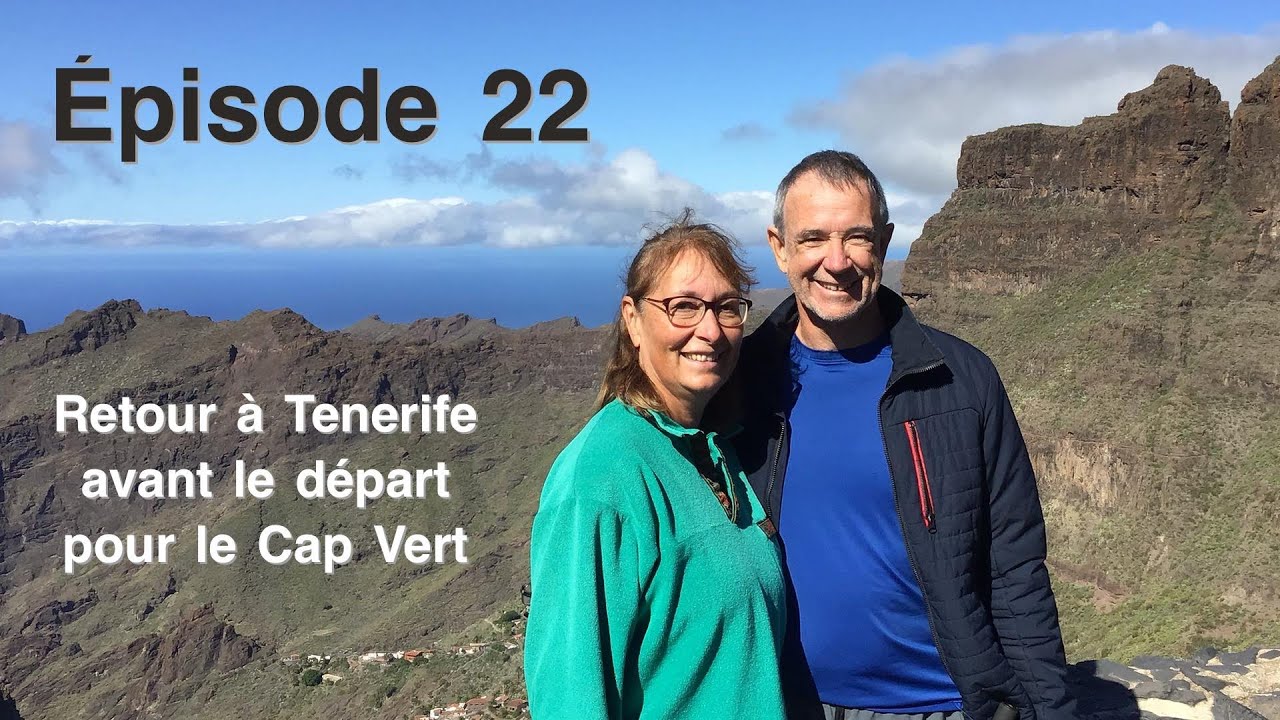Épisode 22: Retour à Tenerife avant le Cap Vert