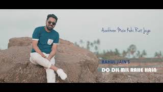 Do Dil Mil Rahe Hai | Rahul Jain | Unplugged chords