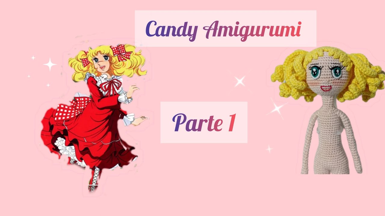 Candy, candy Amigurumi 💓 parte 1