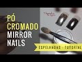 Pó Cromado / Unhas Espelhadas  Tendência Reveillon 2017  |  Segredos de Manicure