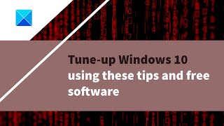 Tune up Windows 11 using these tips and free software screenshot 1