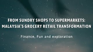 (Industry Review)From Sundry Shops to Supermarkets: Malaysia’s Grocery Retail Transformation