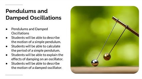 Pendulums & Damped Oscillations Explained