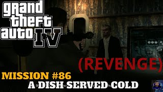 GTA IV(XBOX 360) MISSION#86 A DISH SERVED COLD(REVENGE)
