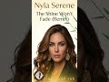 Nyla Serene The Shine Won’t Fade sh