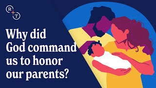 Why did God command us to honor our parents?