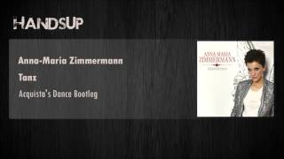 Anna-Maria Zimmermann - Tanz (Acquista's Dance Bootleg)