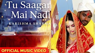 Tu Saagar, Main Nadi Official Audio Karishma Sharma