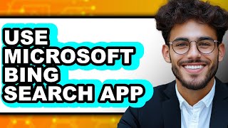 How to Use Microsoft Bing Search App (full Guide) screenshot 2
