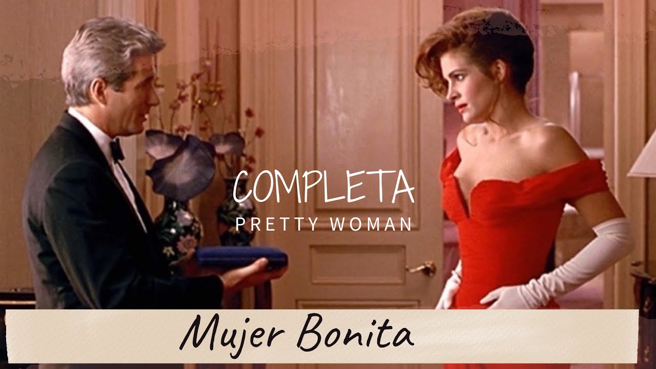 [ESP] Mujer Bonita COMPLETA (PRETTY WOMAN) YouTube