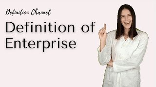 Simple Definition of Enterprise - WHAT DOES Enterprise MEAN ❓ | Definition Channel HD