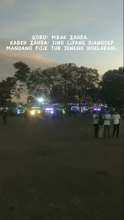 STORY WA QUOTES BUS || Guyon Waton - Klebus || ada apakah dengan mbak Zahra.???